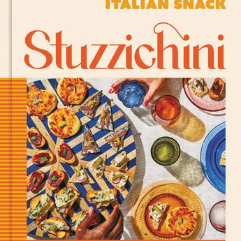Stuzzichini: The Art of the Italain Snack