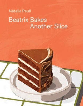 Chronicle Books - Beatrix Bakes: Another Slice