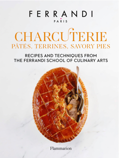 Charcuterie: Pâtés, Terrines, Savory Pies: Recipes and Techniques from the Ferrandi School of Culinary Arts
